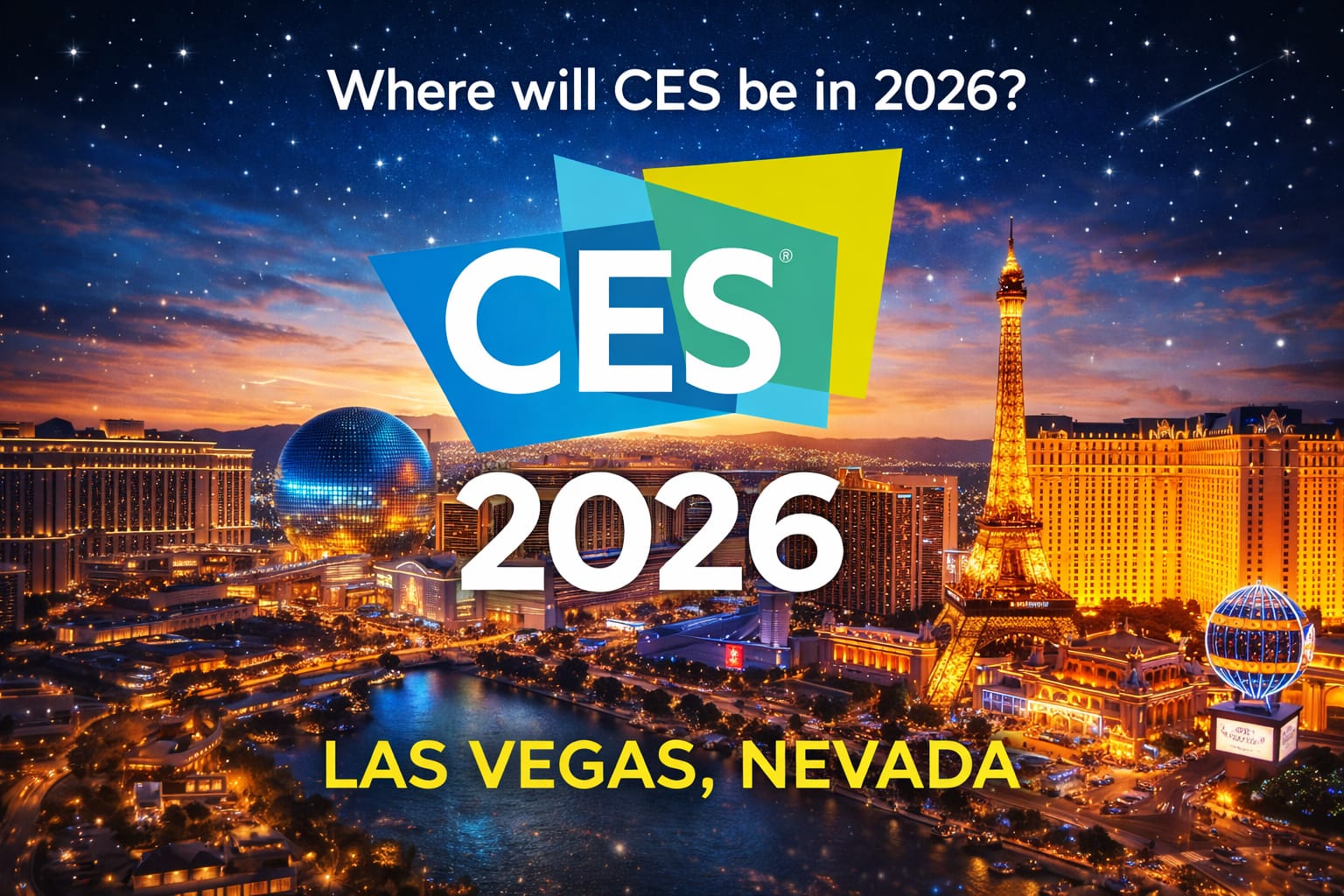 Where Will CES Be in 2026? Everything You Need to Know